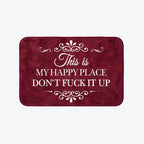 Funny Rug 👉 "This Is My Happy Space, Don't fuck It Up"