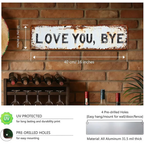 🏡LOVE YOU, BYE – Vintage Metal Wall Sign