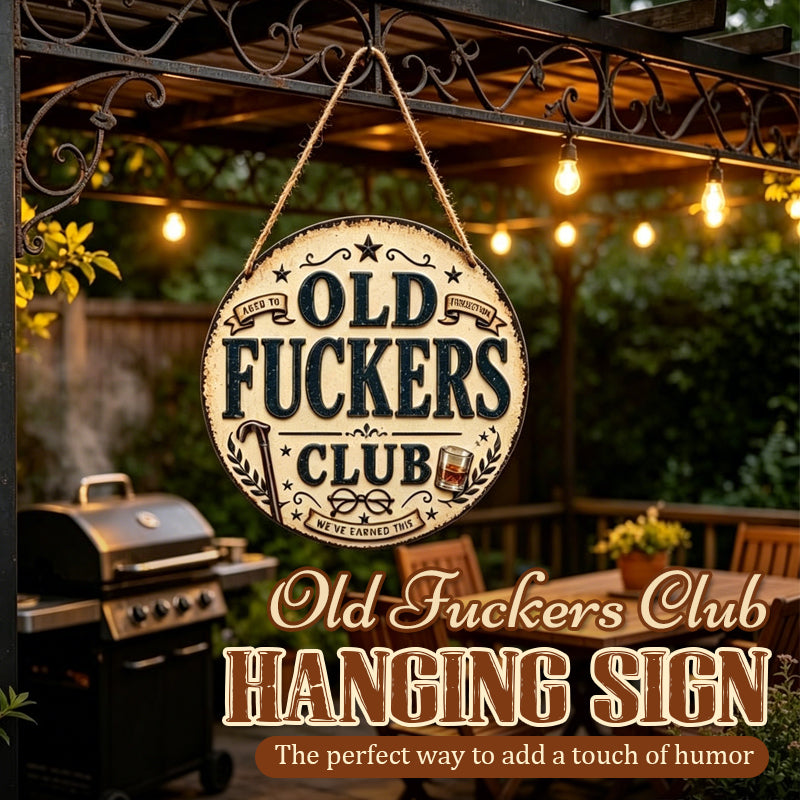 😂Old Fuckers Club Hanging Sign