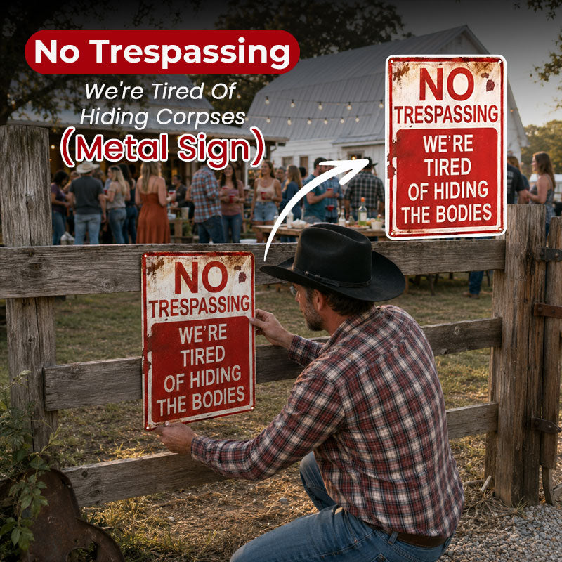 📢📢LAST DAY SALE 50% OFF🚫💀No Trespassing We're Tired Of Hiding Corpses