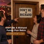 😂😂Don't Be A Richard Funny Pun Retro Metal Wall Sign