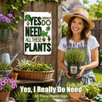 🌿 Yes, I Really Do Need All These Plants Sign