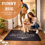 Funny Rug 👉 "This Is My Happy Space, Don't fuck It Up"