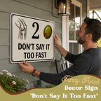 😂 Funny Porch Decor Sign 🏡 "Don't Say It Too Fast"