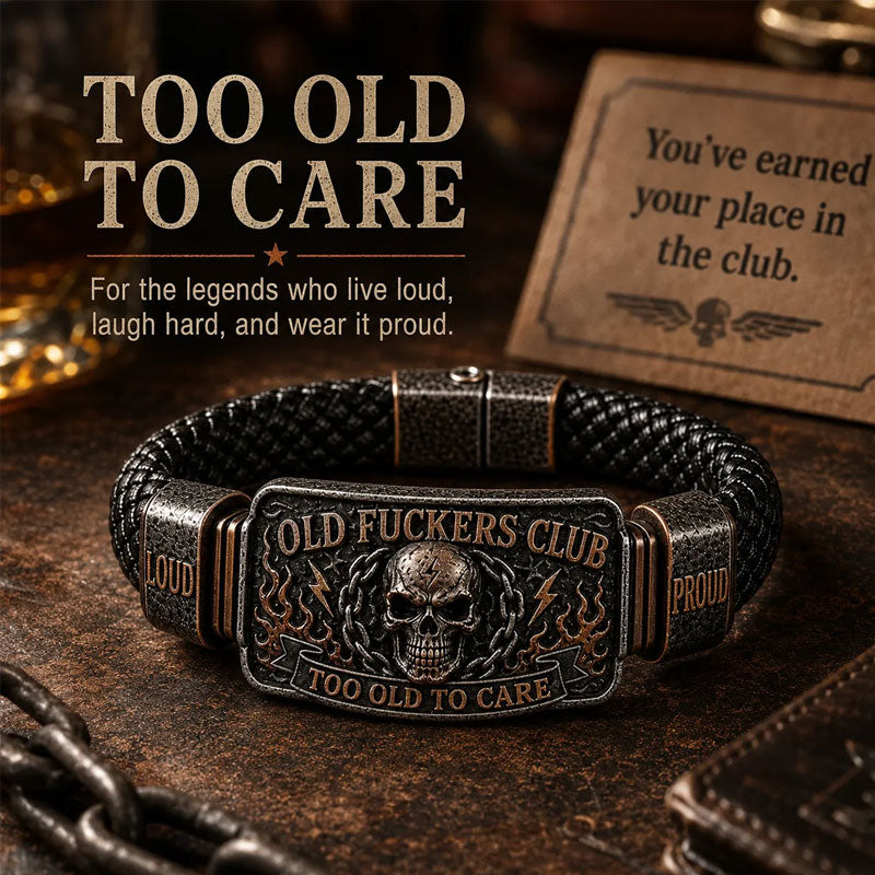 🤘Old Fuckers Club Braided Leather Bracelet - Too Old To Care