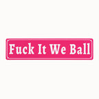 Fuck It We Ball Metal Sign💥 Unapologetic Mindset Decor for Gym & Home Office