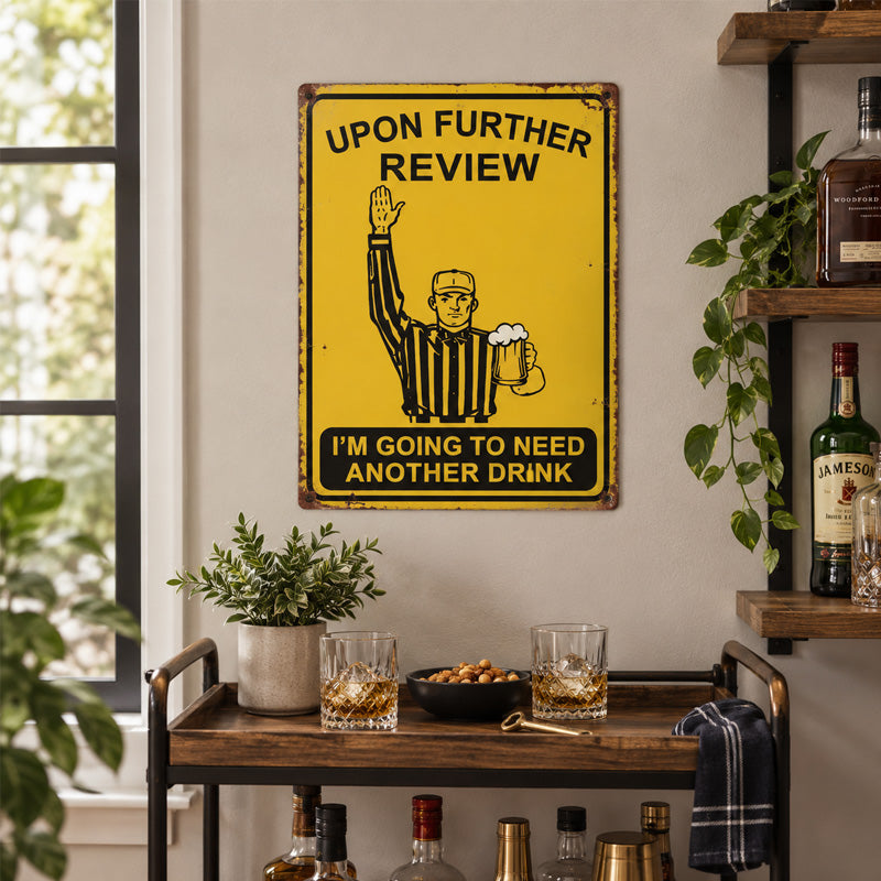 ⚽ "Upon Further Review, One More Drink" Football Referee Sign – Funny Game Day Wall Decor