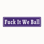 Fuck It We Ball Metal Sign💥 Unapologetic Mindset Decor for Gym & Home Office