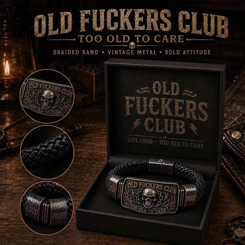 🤘Old Fuckers Club Braided Leather Bracelet - Too Old To Care