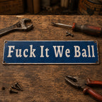 Fuck It We Ball Metal Sign💥 Unapologetic Mindset Decor for Gym & Home Office