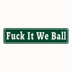 Fuck It We Ball Metal Sign💥 Unapologetic Mindset Decor for Gym & Home Office