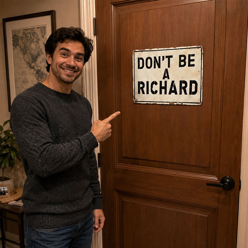 😂😂Don't Be A Richard Funny Pun Retro Metal Wall Sign