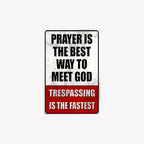 "No Trespassing—Or You'll See God Sooner Than You Think" (Decorative Sign)😏🚫
