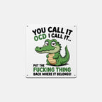Sarcastic "You Call It OCD" Funny Metal Sign🏠😤