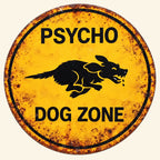 🐕⚠️ Psycho Dog Zone Funny Yard Sign – Cheeky Warning Plaque For Dog Owners!