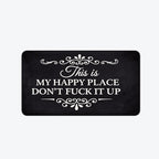 Funny Rug 👉 "This Is My Happy Space, Don't fuck It Up"