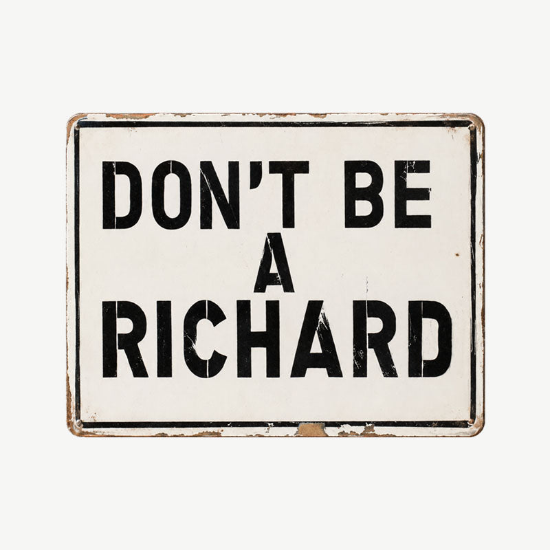 😂😂Don't Be A Richard Funny Pun Retro Metal Wall Sign