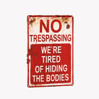 📢📢LAST DAY SALE 50% OFF🚫💀No Trespassing We're Tired Of Hiding Corpses