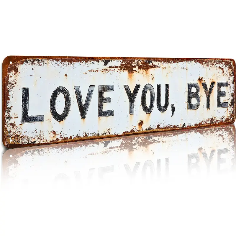 🏡LOVE YOU, BYE – Vintage Metal Wall Sign